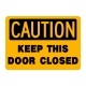 Caution Keep This Door Closed